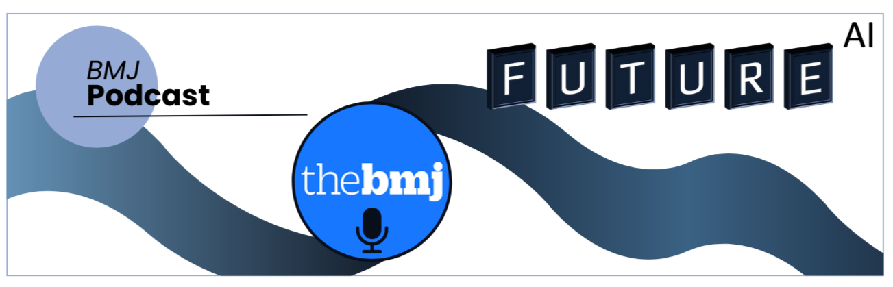 BMJ Podcast | Karim Lekadir talks about the FUTURE-AI consensus paper